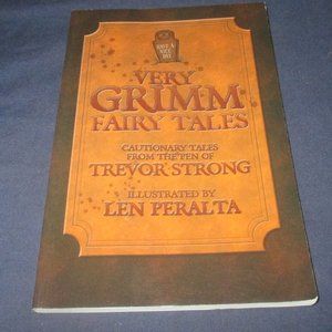Very Grimm Fairy Tales (Strong Story Publishing, 2010, First Edition Paperback)